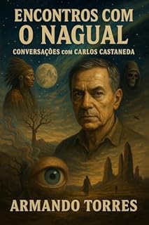 Encontros com o Nagual: Conversações com Carlos Castaneda (Tolteca)