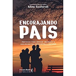 Livro Encorajando pais: práticas para educar crianças e adolescentes confiantes e capazes