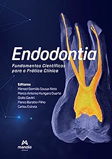 Endodontia: fundamentos científicos para a prática clínica