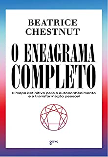 O eneagrama completo: o mapa definitivo para o autoconhecimento e a transformação pessoal