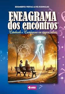 Livro Eneagrama dos Encontros: Estudando o Eneagrama em viagens astrais
