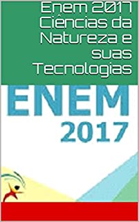 Enem 2017 Ciências da Natureza e suas Tecnologias