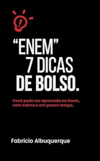 Livro ENEM - 7 DICAS DE BOLSO: Você pode passar no enem com calma e em pouco tempo