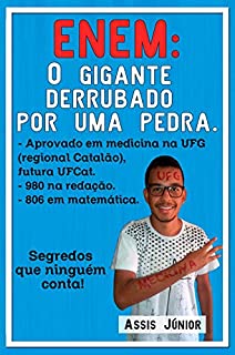 Livro ENEM: O GIGANTE DERRUBADO POR UMA PEDRA: Conheça a história e o método de um estudante de escola pública aprovado em Medicina no ENEM, estudando sozinho em casa.