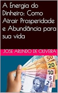 Livro A Energia do Dinheiro: Como Atrair Prosperidade e Abundância para sua vida