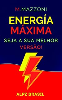 Livro Energia Máxima: Seja A Sua Melhor Versão!