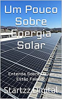 Livro Um Pouco Sobre Energia Solar: Entenda Sobre O Que Estão Falando