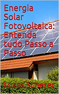 Livro Energia Solar Fotovoltaica: Entenda tudo Passo a Passo