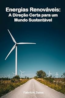 Livro Energias Renováveis: A Direção Certa para um Mundo Sustentável