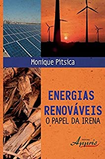 Livro Energias Renováveis: O Papel da IRENA (Ambientalismo e Ecologia- Ambientalismo)