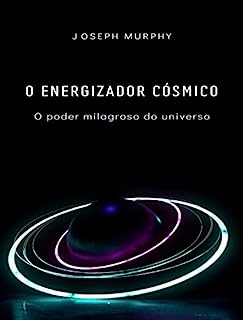 Livro O energizador cósmico: o poder milagroso do universo