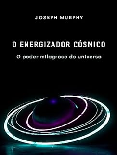 Livro O energizador cósmico: o poder milagroso do universo