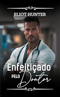 Livro Enfeitiçado Pelo Doutor (Obcecados Poderoso!)