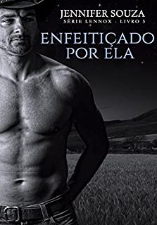 Livro Enfeitiçado por ela (Série Lennox Livro 3)