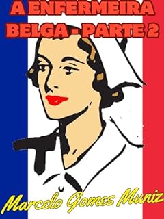 A Enfermeira Belga - Parte 2