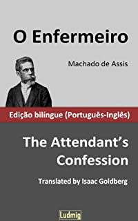 O Enfermeiro / The Attendant's Confession - Edição bilíngue (Português-Inglês)