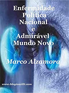 Livro Enfermidade Política Nacional e Admirável Mundo Novo: É desse tamanho o rombo no cerebelo! No cérebro e em todos os órgãos dessa estrutura geopolítica continental.
