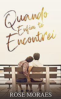 Livro Quando Enfim Te Encontrei (Família Ferraz Livro 3)