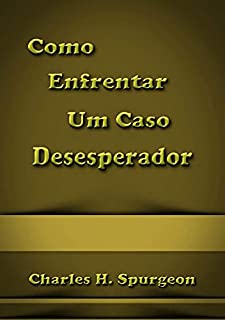 Livro Como Enfrentar Um Caso Desesperador