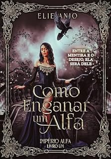 Livro Como enganar um alfa (Império Alfa Livro 1)