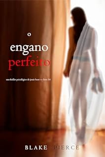 Livro O Engano Perfeito (Um Thriller Psicológico de Jessie Hunt — Livro 14)