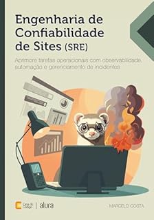Livro Engenharia de Confiabilidade de Sites (SRE): Aprimore tarefas operacionais com observabilidade, automação e gerenciamento de incidentes