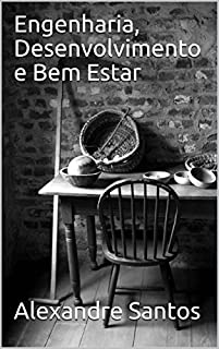 Engenharia, Desenvolvimento e Bem Estar