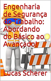 Livro Engenharia de Segurança do Trabalho: Abordando do Básico ao Avançado!