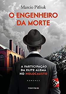 Livro O engenheiro da morte: A participação da elite alemã no Holocausto