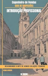 Livro Engenheiro de Vendas: Desvendando a Arte de Vender Soluções Técnicas - Guia de Profissões - Introdução profissional