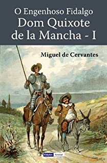 O Engenhoso Fidalgo D. Quixote de la Mancha - Primeira Parte