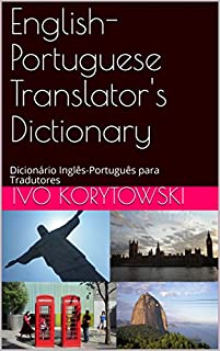 Livro English-Portuguese Translator's Dictionary: Dicionário Inglês-Português para Tradutores (English Edition)