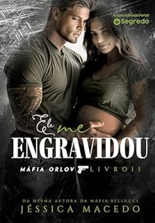 Livro Ele me engravidou (Máfia Orlov Livro 2)