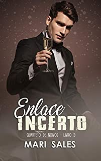 Enlace Incerto (Quarteto de Noivos Livro 3)