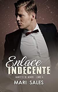 Enlace Indecente (Quarteto de Noivos Livro 4)