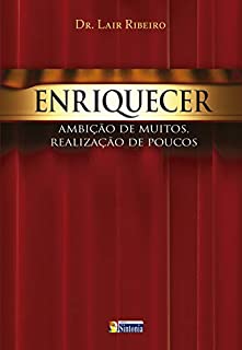 Livro Enriquecer: Ambição de muitos, realização de poucos