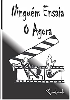 Livro Ninguém Ensaia O Agora