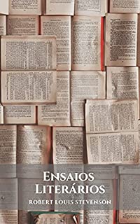 Livro Ensaios Literários: Um compêndio de textos fundamentais para calibrar a profissão de homem de letras