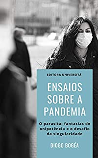Livro Ensaios sobre a Pandemia: O parasita: fantasias de onipotência e o desafio da singularidade
