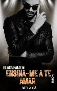 Livro Ensina-me a te Amar (Black Falcon Livro 4)