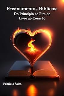 Livro Ensinamentos Bíblicos: Do Princípio ao Fim do Livro ao Coração