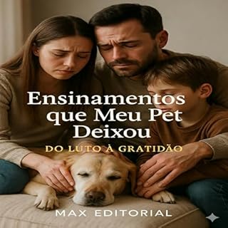Livro Ensinamentos que Meu Pet Deixou: Do Luto à Gratidão (COMO SUPERAR A PERDA DO MEU PET)