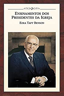 Livro Ensinamentos dos Presidentes da Igreja: Ezra Taft Benson