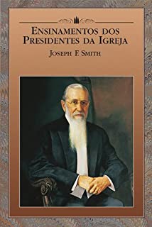 Livro Ensinamentos dos Presidentes da Igreja: Joseph F. Smith