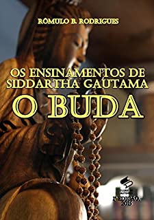 Livro OS ENSINAMENTOS DE SIDDARTHA GAUTAMA, O BUDA