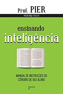 Ensinando Inteligência: Manual de Instruções do Cérebro de seu Aluno