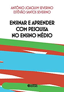 Livro Ensinar e aprender com pesquisa no Ensino Médio
