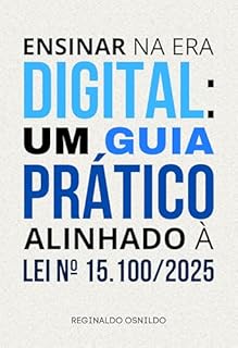 Livro Ensinar na era digital: um guia prático alinhado à Lei nº 15.100/2025