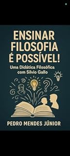 Livro Ensinar Filosofia é Possível! : Uma Didática Filosófica com Sílvio Gallo