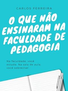 Livro O que Não Ensinaram na Faculdade de Pedagogia
